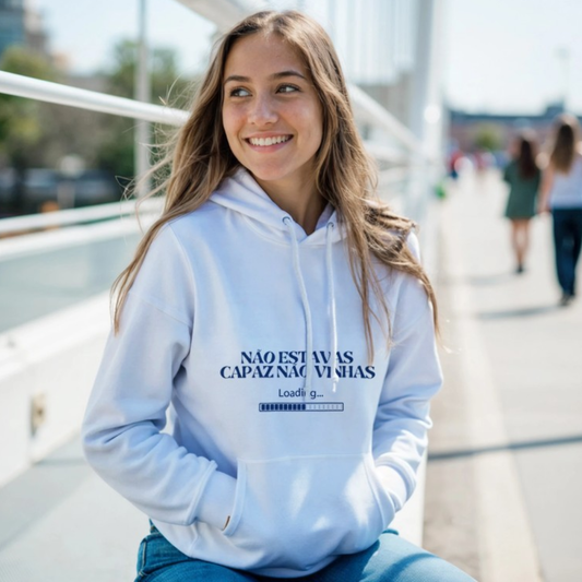 Sweatshirt Meme Português - Não Estavas Capaz não vinhas