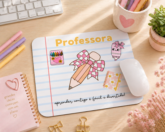Tapete de rato “ Professora ..aprender contigo é fácil e divertido!”