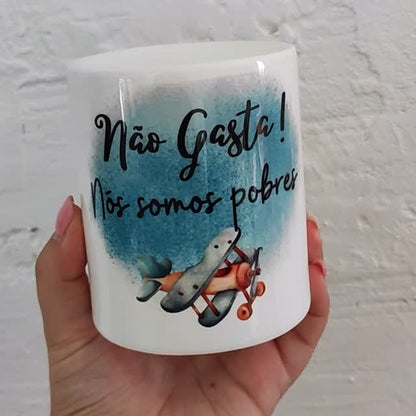 Mealheiro em Cerâmica " Não Gasta!, Nós somos Pobres"