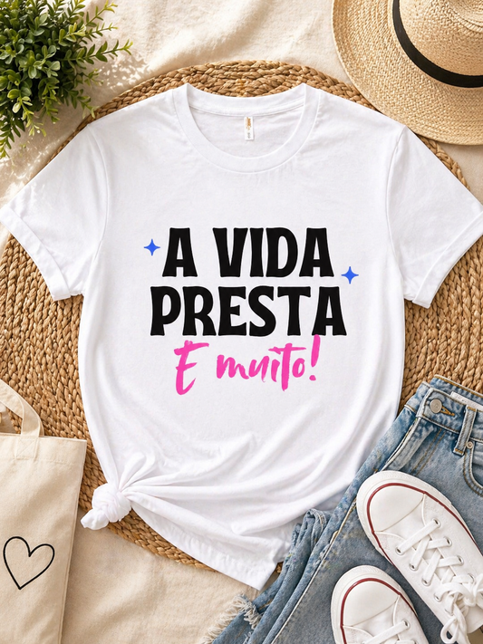 T- Shirt "A vida presta e muito"