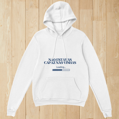 Sweatshirt Meme Português - Não Estavas Capaz não vinhas