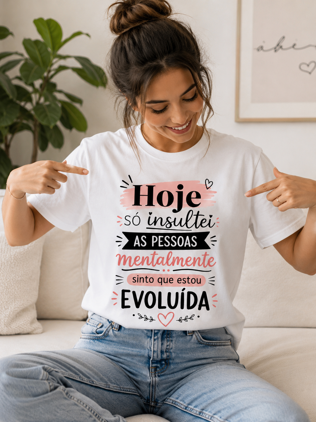 T-shirt “ hoje só insultei Z psssoas mentalmente sinto que estou evoluída  “