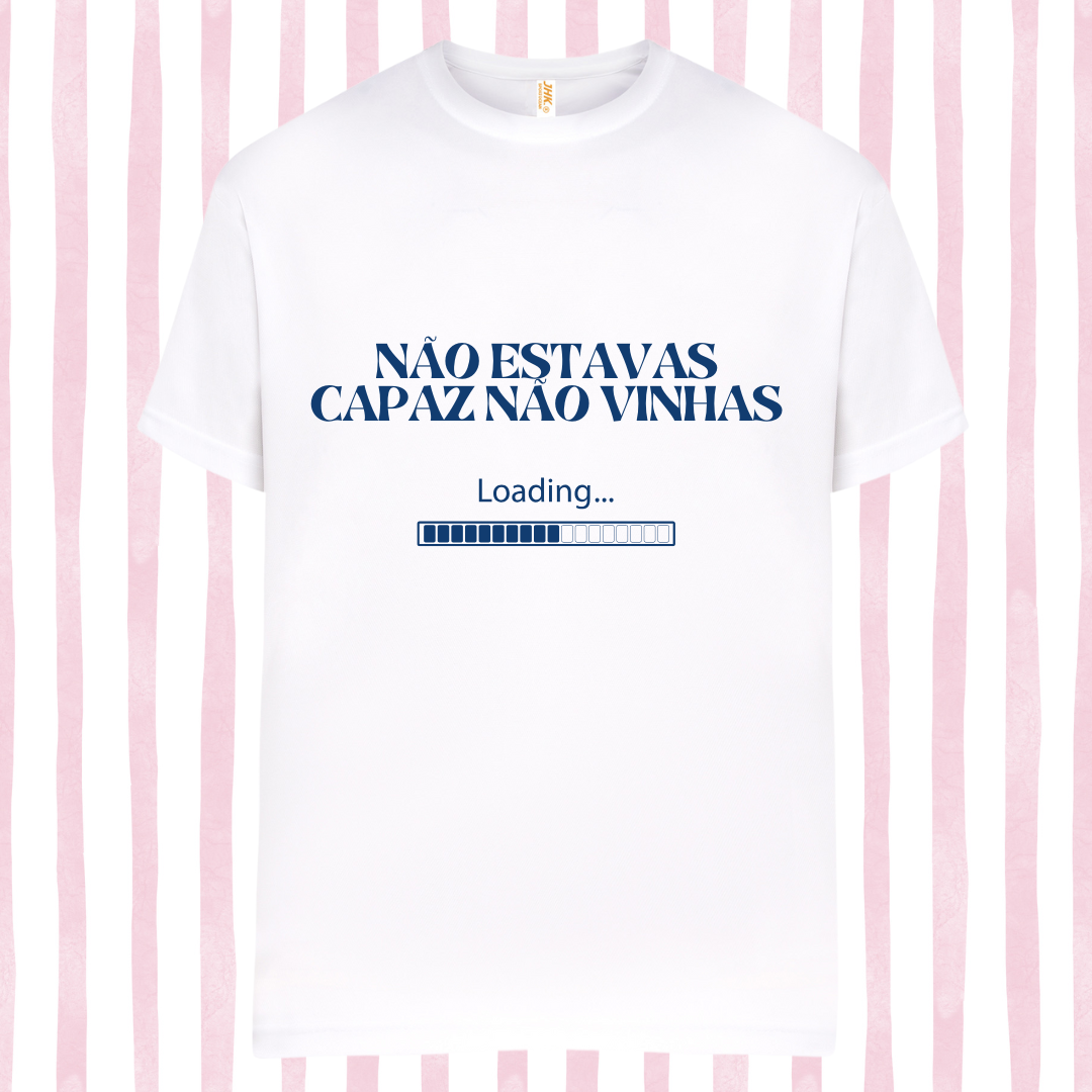 T-shirt  Meme Português - Não Estavas Capaz não vinhas