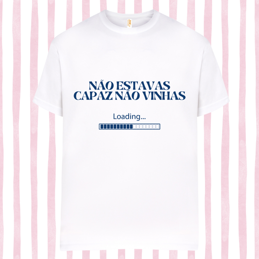 T-shirt  Meme Português - Não Estavas Capaz não vinhas